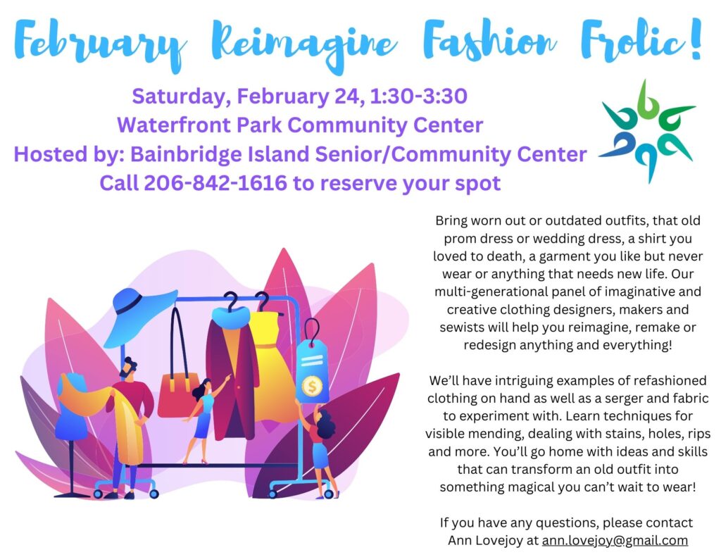 February-Reimagine-Fashion-Frolic-Saturday-February-24-130-330-Waterfront-Park-Community-Center-Hosted-by-Bainbridge-Island-Senior-Community-Center-Bring-worn-out-or-outdated-outfits