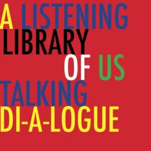 A listening library of us talking
